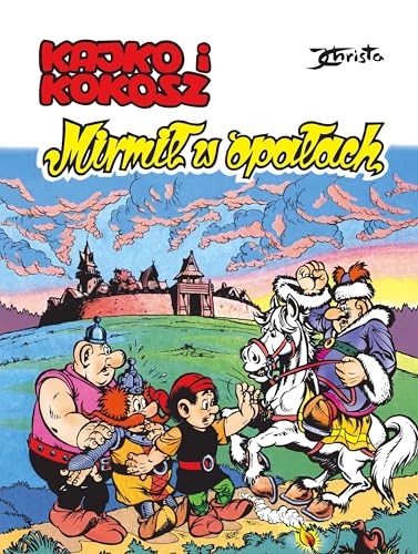 Kajko i Kokosz Mirmił w opałach