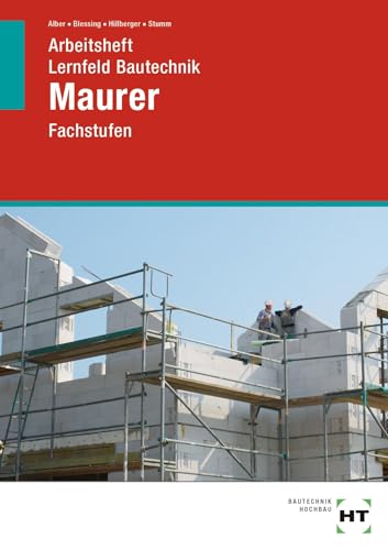Arbeitsheft Lernfeld Bautechnik Maurer: Fachstufen von VERLAG HANDWERK UND TECHNIK