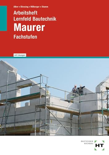 Arbeitsheft mit eingetragenen Lösungen Lernfeld Bautechnik Maurer: Fachstufen von Handwerk + Technik GmbH