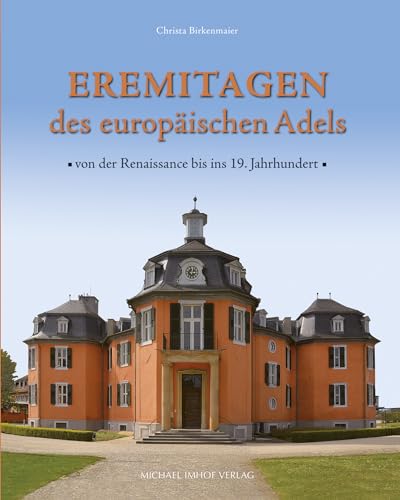 Eremitagen des europäischen Adels: Von der Renaissance bis ins 19. Jahrhundert (Studien zur internationalen Architektur- und Kunstgeschichte)