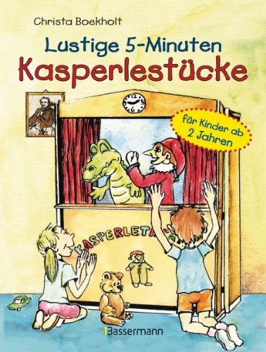 Lustige 5-Minuten-Kasperlestücke: für Kinder ab 2 Jahren von Bassermann, Edition