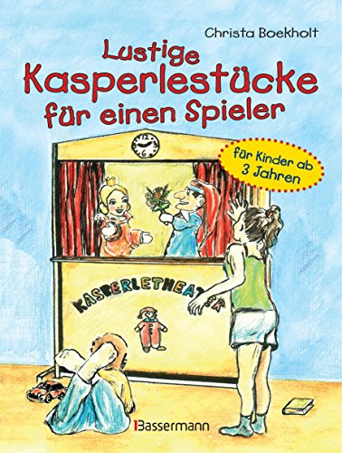 Lustige Kasperlestücke für einen Spieler: für Kinder ab 3 Jahren von Bassermann, Edition