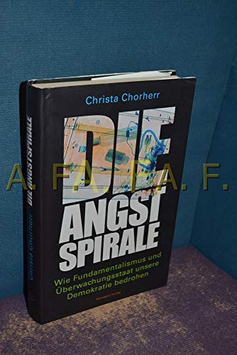 Die Angstspirale: Wie Fundamentalismus und Überwachungsstaat unsere Demokratie bedrohen von RESIDENZ