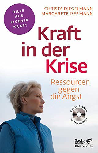 Kraft in der Krise (Fachratgeber Klett-Cotta): Ressourcen gegen die Angst (Fachratgeber Klett-Cotta: Hilfe aus eigener Kraft) von Unbekannt