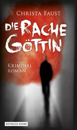 Die Rachegöttin - Kriminalroman (Rotbuch)
