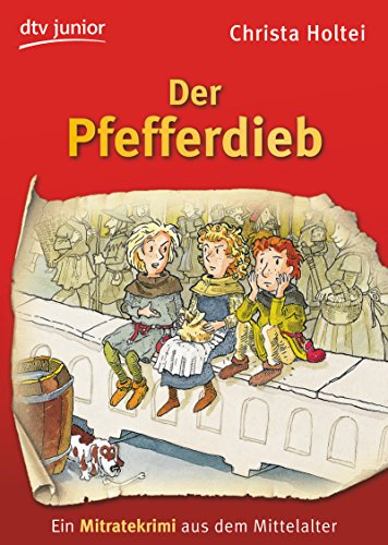 Der Pfefferdieb: Ein Mitratekrimi aus dem Mittelalter