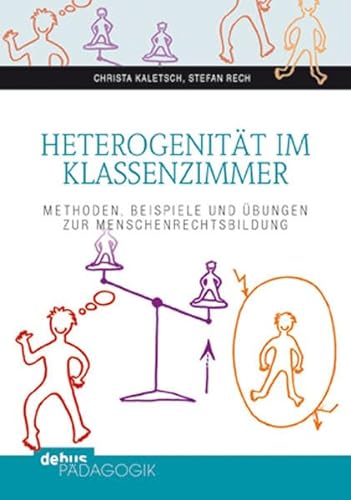 Heterogenität im Klassenzimmer: Methoden, Beispiele und Übungen zur Menschenrechtsbildung von Debus Pdagogik Verlag