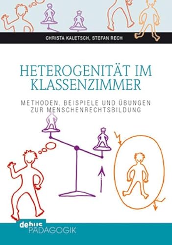 Heterogenität im Klassenzimmer: Methoden, Beispiele und Übungen zur Menschenrechtsbildung