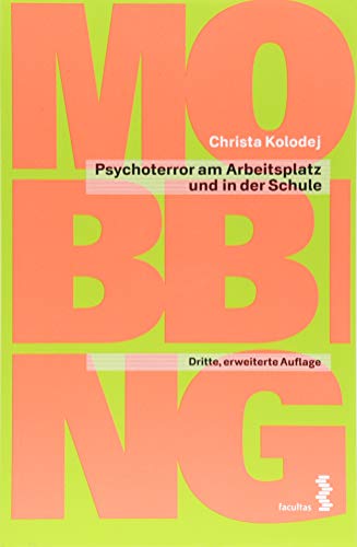 Mobbing: Psychoterror am Arbeitsplatz und in der Schule