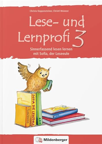 Lese- und Lernprofi 3 – Arbeitsheft: Sinnerfassend lesen lernen mit Sofia der Leseeule, Klasse 3 von Mildenberger Verlag GmbH