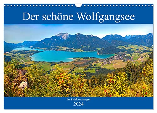 Der schöne Wolfgangsee im Salzkammergut (Wandkalender 2024 DIN A3 quer), CALVENDO Monatskalender von CALVENDO