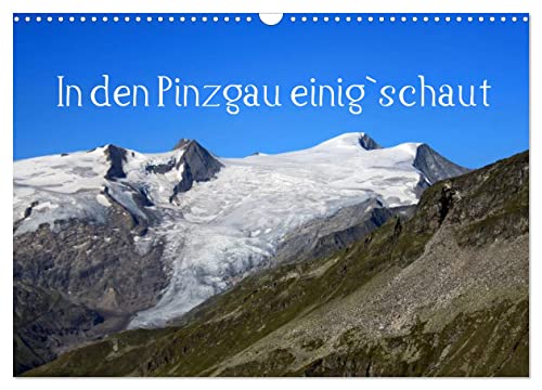 In den Pinzgau einig`schaut (Wandkalender 2025 DIN A3 quer), CALVENDO Monatskalender von CALVENDO