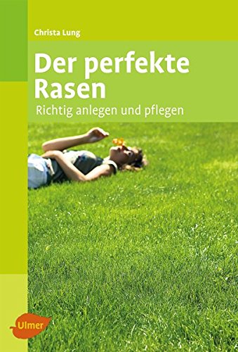 Der perfekte Rasen: Richtig anlegen und pflegen