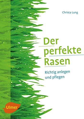 Der perfekte Rasen: Richtig anlegen und pflegen