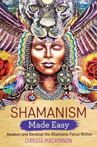 Shamanism Made Easy: Awaken and Develop the Shamanic Force Within von Hay House UK Ltd
