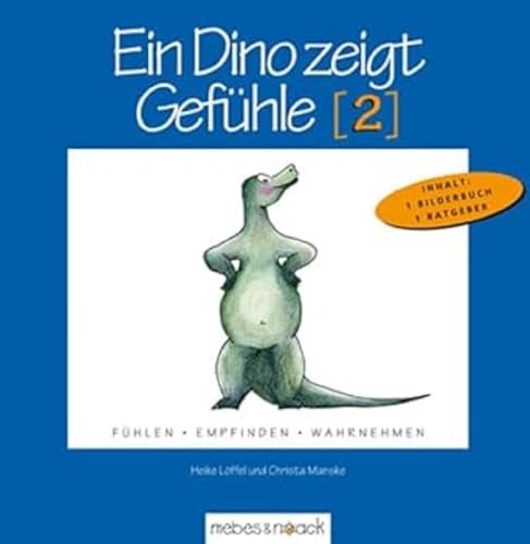 Ein Dino zeigt Gefühle (2): Fühlen - Empfinden - Wahrnehmen von Mebes + Noack