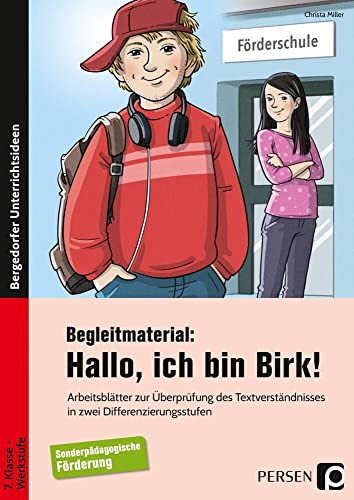 Begleitmaterial: Hallo, ich bin Birk!: Arbeitsblätter zur Überprüfung des Textverständnis ses in zwei Differenzierungsstufen (7. Klasse bis Werkstufe) von Persen Verlag i.d. AAP