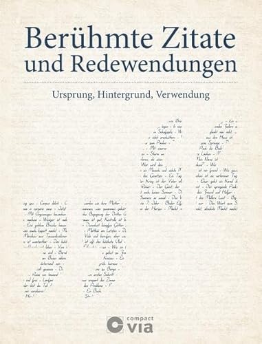 Berühmte Zitate und Redewendungen: Ursprung, Hintergrund, Verwendung Berühmte Zitate und Redewendungen: Ursprung, Hintergrund, Verwendung