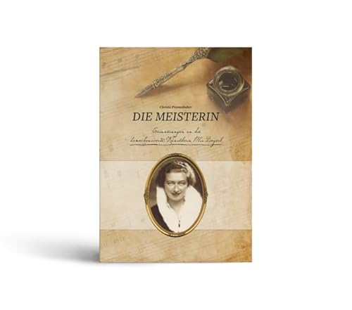 Die Meisterin.: Erinnerungen an die bemerkenswerte Künstlerin Mia Beyerl von Trauner Verlag