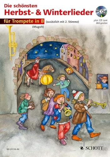 Die schönsten Herbst- und Winterlieder: Sankt Martin, Nikolauslieder und Weihnachtslieder. 1-2 Trompeten in B. von Schott Musik International