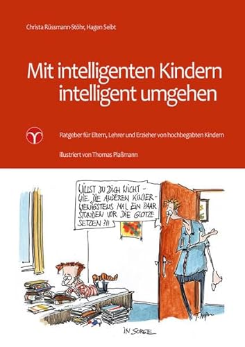 Mit intelligenten Kindern intelligent umgehen: Ratgeber für Eltern, Lehrer und Erzieher von hochbegabten Kindern