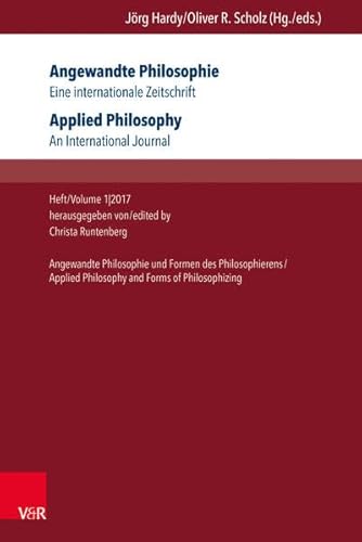 Angewandte Philosophie. Eine internationale Zeitschrift / Applied Philosophy. An International Journal: Heft/Volume 1,2017: Angewandte Philosophie und ... Philosophy and Forms of Philosophizing