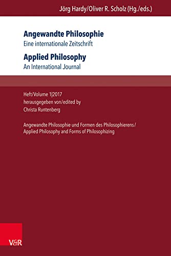 Angewandte Philosophie. Eine internationale Zeitschrift / Applied Philosophy. An International Journal: Heft/Volume 1,2017: Angewandte Philosophie und ... Philosophy and Forms of Philosophizing Angewandte Philosophie. Eine internationale Zeitschrift / Applied Philosophy. An International Journal: Heft/Volume 1,2017: Angewandte Philosophie und ... Philosophy and Forms of Philosophizing