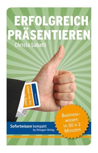 Sofortwissen kompakt. Erfolgreich präsentieren: Businesswissen in 50 x 2 Minuten von Heragon Verlag