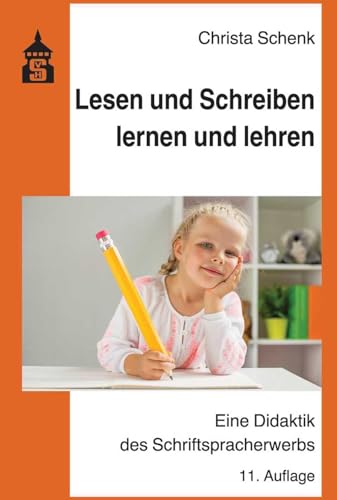 Lesen und Schreiben lernen und lehren: Eine Didaktik des Schriftspracherwerbs von Schneider Verlag GmbH