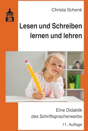 Lesen und Schreiben lernen und lehren: Eine Didaktik des Schriftspracherwerbs von Schneider Verlag GmbH