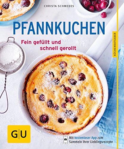 Pfannkuchen: Fein gefüllt und schnell gerollt (GU Küchenratgeber Classics) von Gräfe und Unzer