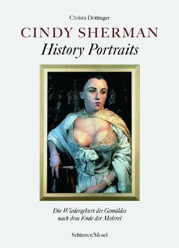 Cindy Sherman - History Portraits: Ungekürzte Ausgabe von Schirmer/Mosel