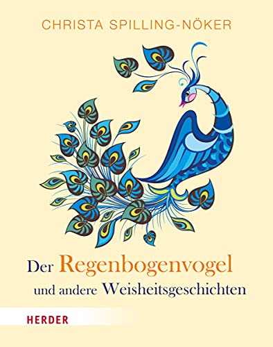 Der Regenbogenvogel: und andere Weisheitsgeschichten