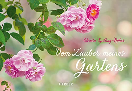 Vom Zauber meines Gartens Vom Zauber meines Gartens