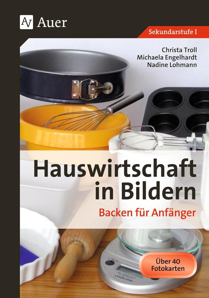 Hauswirtschaft in Bildern: Backen von Auer Verlag i.d.AAP LW