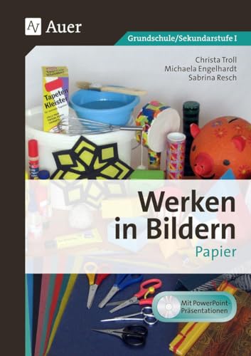 Werken in Bildern: Papier: (1. bis 6. Klasse) von Auer Verlag i.d.AAP LW