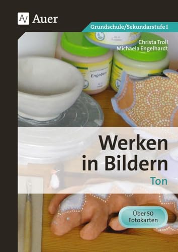 Werken in Bildern: Ton: (5. bis 10. Klasse): 3. bis 10. Klasse Werken in Bildern: Ton: (5. bis 10. Klasse): 3. bis 10. Klasse