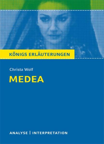 Medea. Textanalyse und Interpretation zu Christa Wolf von Bange C. GmbH