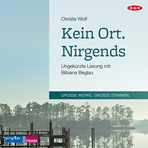 Kein Ort. Nirgends: Ungekürzte Lesung mit Bibiana Beglau (1 mp3-CD) (Christa Wolf)
