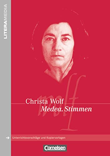 Literamedia: Medea. Stimmen - Handreichungen für den Unterricht - Unterrichtsvorschläge und Kopiervorlagen Literamedia: Medea. Stimmen - Handreichungen für den Unterricht - Unterrichtsvorschläge und Kopiervorlagen