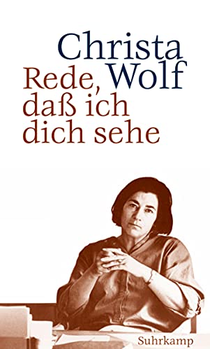 Rede, daß ich dich sehe: Essays, Reden, Gespräche von Suhrkamp Verlag AG