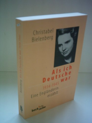 Beck'sche Reihe, Band 326: Als ich Deutsche war 1934 - 1945. Eine Engländerin erzählt