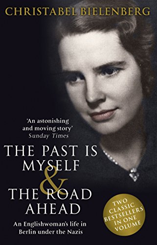 The Past is Myself & The Road Ahead Omnibus: When I Was a German, 1934-1945: omnibus edition of two bestselling wartime memoirs that depict life in Nazi Germany with alarming honesty von Corgi