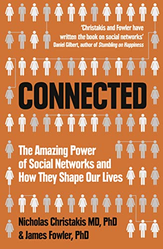 Connected: The Amazing Power of Social Networks and How They Shape Our Lives