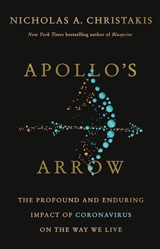 Apollo's Arrow: The Profound and Enduring Impact of Coronavirus on the Way We Live von LITTLE, BROWN