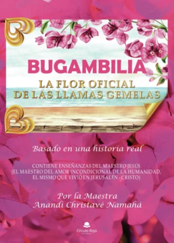 Bugambilia: La flor oficial de las Llamas Gemelas Bugambilia: La flor oficial de las Llamas Gemelas von Grupo Editorial Círculo Rojo SL