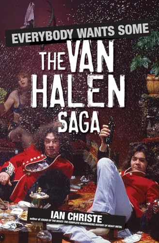 Everybody Wants Some: The Van Halen saga