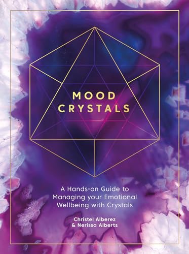 Mood Crystals: A hands-on guide to managing your emotional wellbeing with crystals