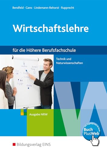 Wirtschaftslehre: für die Höhere Berufsfachschule Technik und Naturwissenschaften - Ausgabe NRW Schülerband