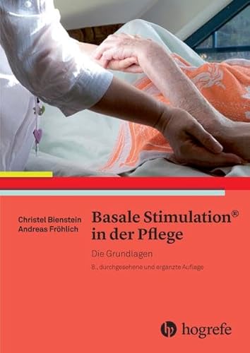 Basale Stimulation® in der Pflege: Die Grundlagen